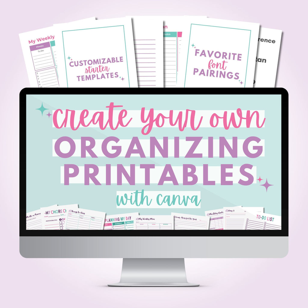 Create Your Own Organizing Printables Class
